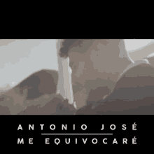 Aj Antonio Jose GIF - Aj Antonio Jose Me Equivocare GIFs