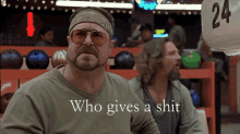 Lebowski Who Gives A Shit GIF - Lebowski Who Gives A Shit Jeff Bridges GIFs