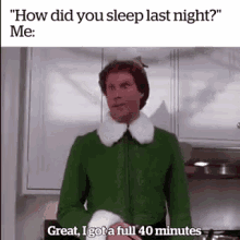 sleep will ferrell elf how did you sleep last night got a full40minutes
