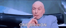 Dr Evil One Billion GIF - Dr Evil One Billion Mike Meyers GIFs