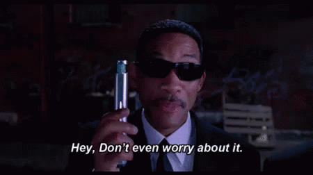 Don'T Even Worry About It - Worry GIF - Worry Men In Black Dont Even Worry About It GIFs