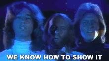 We Know How To Show It Barry Gibb GIF - We Know How To Show It Barry Gibb Robin Gibb GIFs