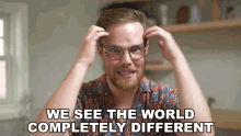 Wee See The World Completely Different Gregory Brown GIF - Wee See The World Completely Different Gregory Brown Asapscience GIFs