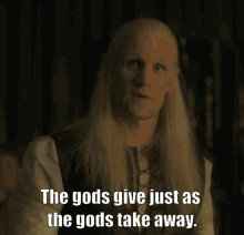 The Gods Give Just As The Gods Take Away Daemon Targaryen GIF - The Gods Give Just As The Gods Take Away Daemon Targaryen Matt Smith GIFs