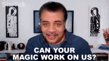Can Your Magic Work On Us Neil Degrasse Tyson GIF - Can Your Magic Work On Us Neil Degrasse Tyson Startalk GIFs