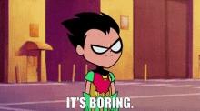 Robin Its Boring GIF - Robin Its Boring Teen Titans Go GIFs