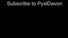Pyxl Davon Subscribe GIF - Pyxl Davon Subscribe GIFs