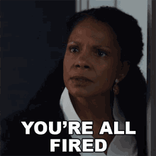Youre All Fired Liz Reddick GIF - Youre All Fired Liz Reddick The Good Fight GIFs