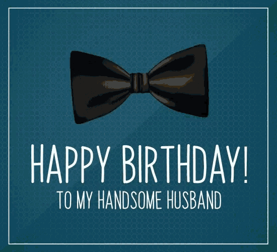Happy Birthday Handsome Husband GIF - Happy Birthday Handsome Husband I L.....