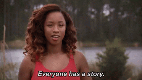 Stories To Tell GIF - Everyone Has A Story Story Everyone - Discover &  Share GIFs