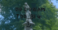 Did I Dream Too Big Dream Big GIF - Did I Dream Too Big Dream Big Big Dreams GIFs