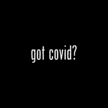 Got Covid Covid19 GIF - Got Covid Covid Covid19 GIFs