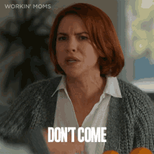 dont come anne workin moms 613 you dont need to come dont come anne workin moms 613 you dont need to come