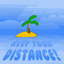 Keep Your Distance Self Isolation GIF - Keep Your Distance Self Isolation Island GIFs