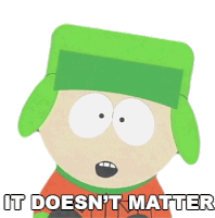It Doesnt Matter Kyle Broflovski Sticker - It Doesnt Matter Kyle Broflovski South Park Stickers