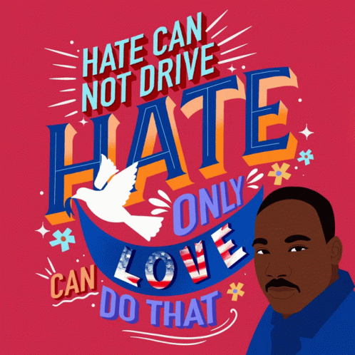 Hate Can Not Drive Hate Only Love Can Do That GIF - Hate Can Not Drive Hate Only Love Can Do That Love GIFs