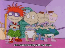 rugrats clique shake head aint nobody fucking with me dont fuck with me rugrats clique shake head aint nobody fucking with me dont fuck with me