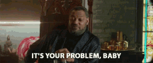 Its Your Problem Baby Not My Problem GIF - Its Your Problem Baby Not My Problem You Deal With It GIFs