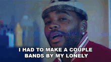 I Had To Make A Couple Bands By My Lonely Kevin Gates GIF - I Had To Make A Couple Bands By My Lonely Kevin Gates By My Lonely Song GIFs
