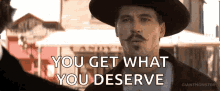 Tombstone Doc Holliday GIF - Tombstone Doc Holliday You Get What You Deserve GIFs