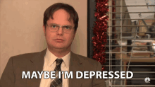 maybe im depressed lonely depression sadness dwight schrute