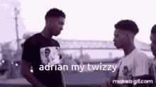 Adrian Twizzy GIF - Adrian Twizzy GIFs