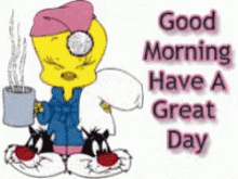 Good Morning Have A Great Day GIF - Good Morning Have A Great Day Tweety Bird GIFs