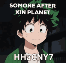 Kin Planet H Ha Cny7 GIF - Kin Planet H Ha Cny7 Deku GIFs