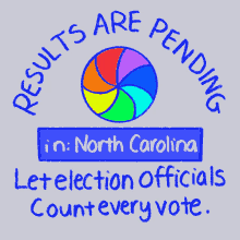 north carolina nc results are pending let election officials count every vote count every vote north carolina nc results are pending let election officials count every vote count every vote