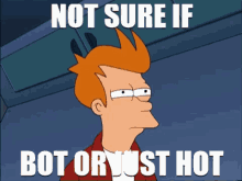 Fry Bot Or Just Hot GIF - Fry Bot Or Just Hot Futurama GIFs