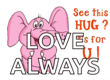 hug its for you sending hugs love always elephant