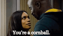 cornball youre a cornball