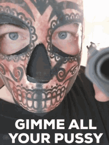 give gimme all your pussy give me mask give gimme all your pussy give me mask
