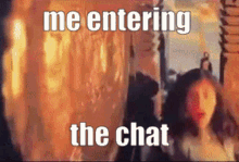 Me Entering The Chat GIF - Me Entering The Chat Me Entering GIFs