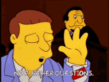 Lionel Hutz No Further Questions GIF - Lionel Hutz No Further Questions Lawyer GIFs