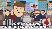 dont you two understand anything stephen abootman south park s12e4 canada on strike