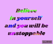 Cliphy Believe In Yourself GIF - Cliphy Believe In Yourself Inspiration GIFs