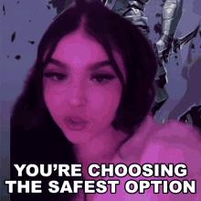 Youre Choosing The Safest Option Ashley GIF - Youre Choosing The Safest Option Ashley Ashleybtw GIFs