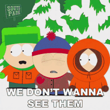 We Dont Wanna See Them Stan Marsh GIF - We Dont Wanna See Them Stan Marsh Kyle Broflovski GIFs
