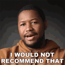 I Would Not Recommend That Rudy Elmore GIF - I Would Not Recommend That Rudy Elmore Miles Mussenden GIFs