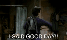 Good Day I Said Good Day GIF - Good Day I Said Good Day Walking Out GIFs