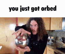 You Just Got Orb GIF - You Just Got Orb Orbed GIFs