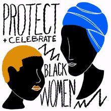 protect and celebrate black women protect celebrate black black women
