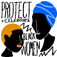 Protect And Celebrate Black Women Protect Sticker - Protect And Celebrate Black Women Protect Celebrate Stickers