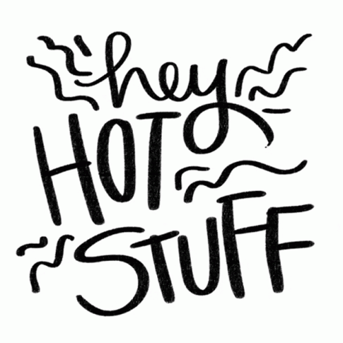 El GIF animado de Hey Hot Stuff Crush Girl perfecto para tus conversaciones...