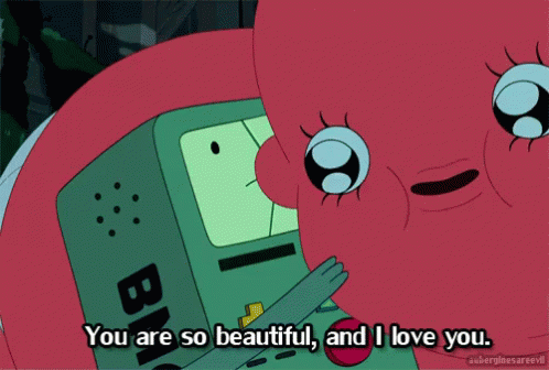 You Are So Beautiful And I Love You Gif Beemo Adventuretime Baby Discover Share Gifs