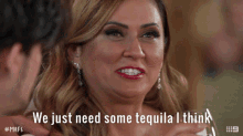 We Just Need Some Tequila I Think I Need A Drink GIF - We Just Need Some Tequila I Think I Need A Drink Alcohol GIFs