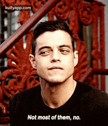 Not Most Of Them, No..Gif GIF - Not Most Of Them No. Rami Malek GIFs