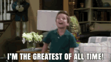 I'M The Greatest Of All Time! GIF - Fuller House Greatest Of All Time Greatest GIFs