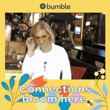 connections bumble hi there connections bloom here